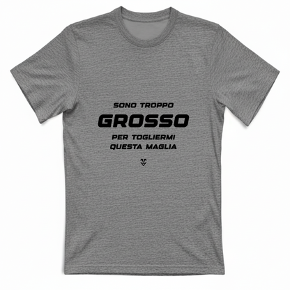 T-Shirt Unisex “Sono Troppo Grosso Per Togliermi Questa Maglia” - Stampa black