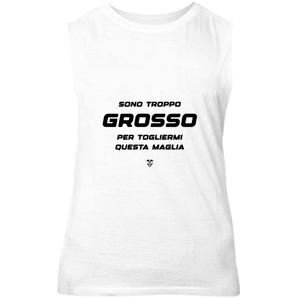 Canotta Unisex Palestra “Sono Troppo Grosso Per Togliermi Questa Maglia” - Stampa Black