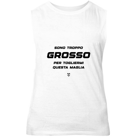 Canotta Unisex Palestra “Sono Troppo Grosso Per Togliermi Questa Maglia” - Stampa Black