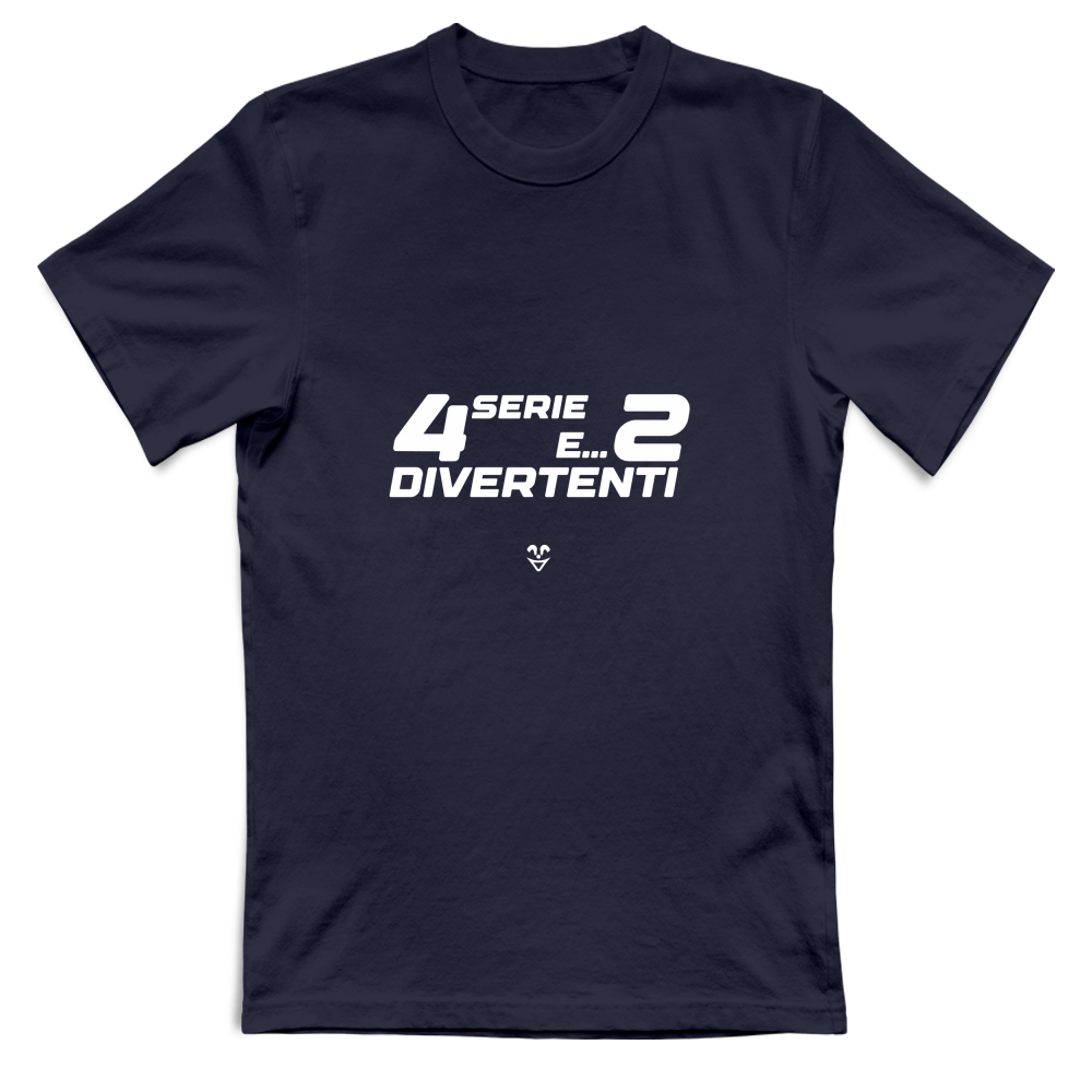 T-Shirt Unisex “4 Serie E... 2 Divertenti” - Stampa White
