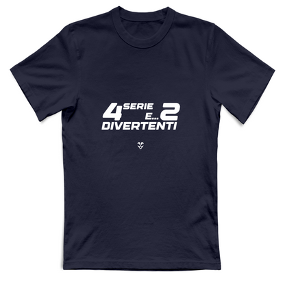 T-Shirt Unisex “4 Serie E... 2 Divertenti” - Stampa White