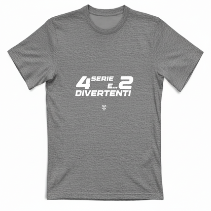 T-Shirt Unisex “4 Serie E... 2 Divertenti” - Stampa White