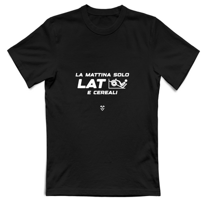 T-Shirt Unisex Palestra “La Mattina Solo Lat e Cereali” - Stampa White