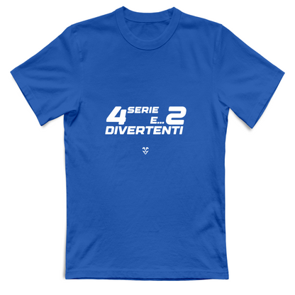 T-Shirt Unisex “4 Serie E... 2 Divertenti” - Stampa White