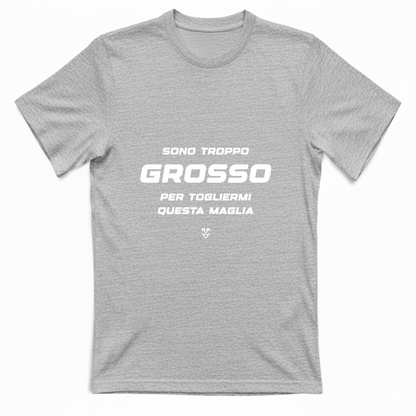 T-Shirt Unisex “Sono Troppo Grosso Per Togliermi Questa Maglia” - Stampa white