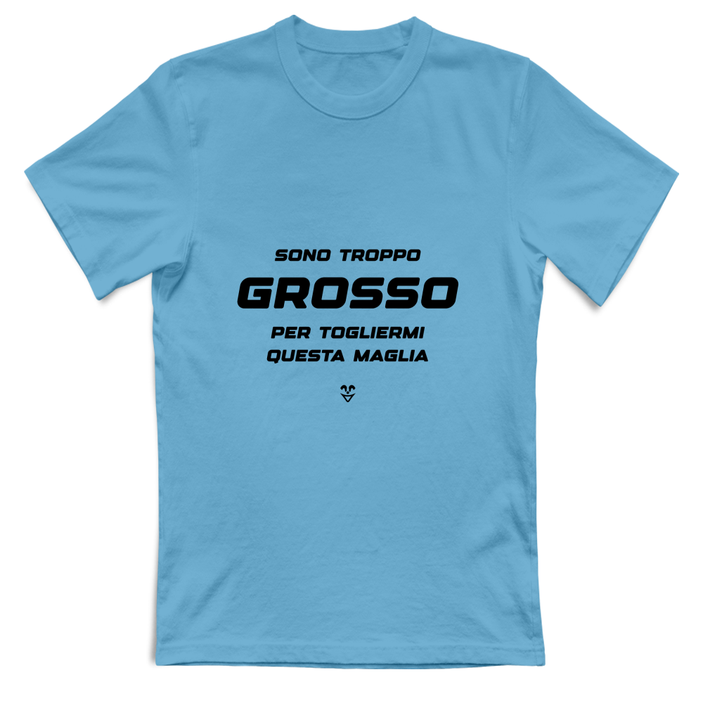 T-Shirt Unisex “Sono Troppo Grosso Per Togliermi Questa Maglia” - Stampa black