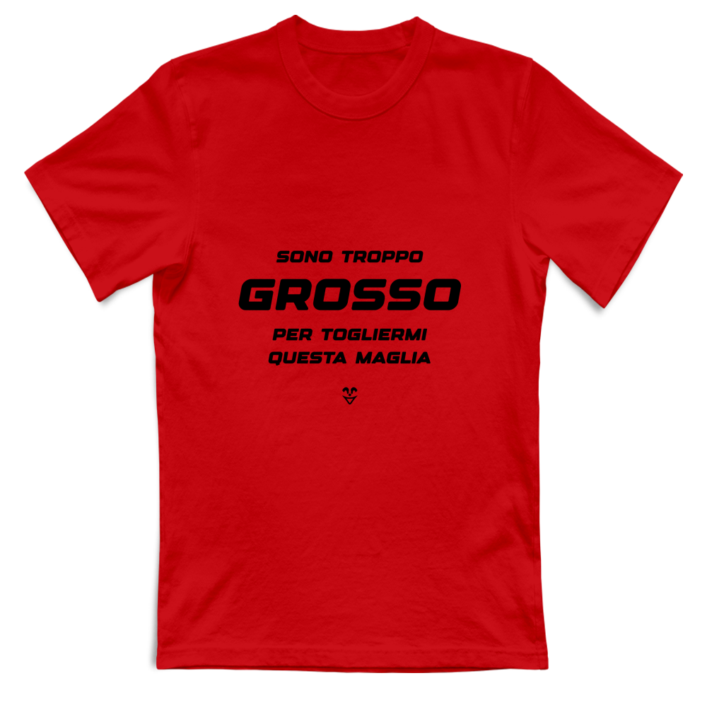 T-Shirt Unisex “Sono Troppo Grosso Per Togliermi Questa Maglia” - Stampa black