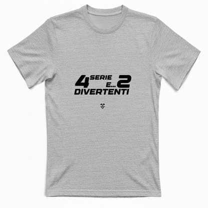 T-Shirt Unisex “4 Serie E... 2 Divertenti” - Stampa Black