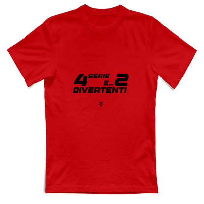 T-Shirt Unisex “4 Serie E... 2 Divertenti” - Stampa Black