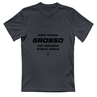 T-Shirt Unisex “Sono Troppo Grosso Per Togliermi Questa Maglia” - Stampa black