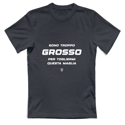 T-Shirt Unisex Palestra “Sono Troppo Grosso Per Togliermi Questa Maglia”