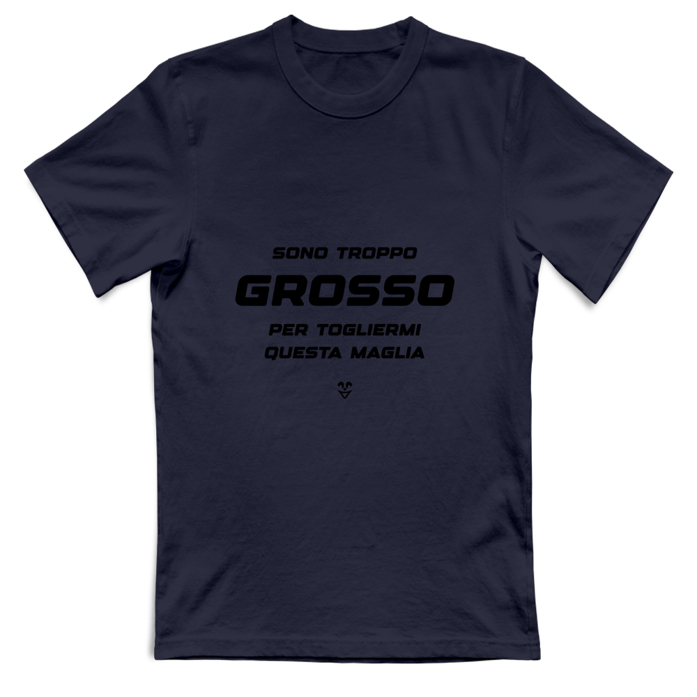 T-Shirt Unisex “Sono Troppo Grosso Per Togliermi Questa Maglia” - Stampa black