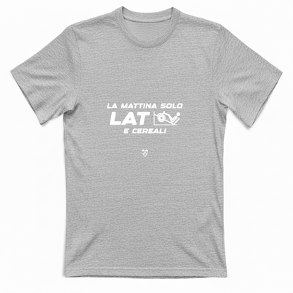 T-Shirt Unisex La Mattina Solo Lat e Cereali Stampa White